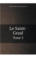 Le Saint-Graal Tome 3