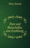 Flore und Blanscheflur, eine Erzahlung