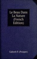 Le Beau Dans La Nature (French Edition)