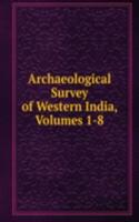 Archaeological Survey of Western India, Volumes 1-8