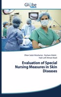 Evaluation of Special Nursing Measures in Skin Diseases