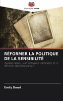 Réformer La Politique de la Sensibilité