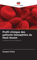 Profil clinique des patients hémophiles du Haut Assam