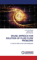 Spline Approch for Solution of Fluid Flow Problems