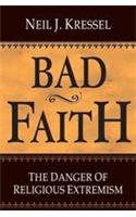 Bad Faith: The Danger of Religious Extremism