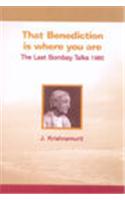 That Benediction Is Where You Are: Last Bombay