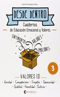 Valores (I): Desde dentro 3 (Amistad-Companerismo-Empatia-Generosidad-Gratitus-Honestidad-Justicia)