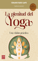 La plenitud del yoga: Una vision practica