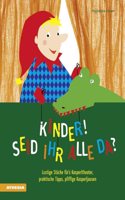 Kinder, seid ihr alle da?: Lustige Stucke fur's Kasperltheater, praktische Tipps, pfiffige Kasperljausen