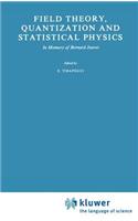 Field Theory, Quantization and Statistical Physics: In Memory of Bernard Jouvet