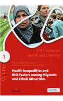 Health Inequalities and Risk Factors Among Migrants and Ethnic Minorities, Volume 1
