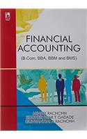 FINANCIAL ACCOUNTING (FOR B.COM, BBA, BBM AND BMS)....Rachchh M