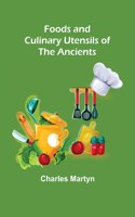 Foods and Culinary Utensils of the Ancients