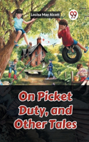 On Picket Duty, and Other Tales (Edition2023)