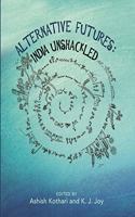 Alternative Futures: India Unshackled