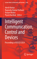 Intelligent Communication, Control and Devices: Proceedings of ICICCD 2024