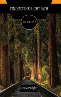 Finding The Right Path: 4 Books In 1