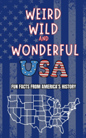 Weird, Wild and Wonderful USA: Fun Facts from America's History