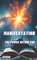 Manifestation the Power Within You