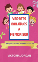Versets bibliques à mémoriser que chaque enfant devrait connaître: Principaux versets bibliques que les enfants doivent mémoriser pour apprendre et grandir dans la foi dans différentes situations