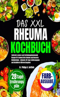 Das XXL Rheuma Kochbuch: Zahlreich Leckere und Entzündungshemmende Rezepte für Schmerzfreie Gelenke und Besseres Wohlbefinden - Inklusive 28-Tage Ernährungsplan und Detailli