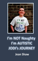 I'm Not Naughty - I'm Autistic - Jodi's Jodi's Journey