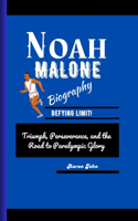 Noah Malone Biography