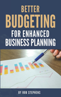 Better Budgeting for Enhanced Business Planning