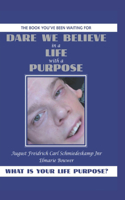 Dare We Believe in a Life with a Purpose
