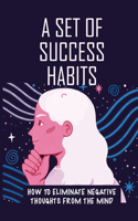 A &#1029;&#1077;t &#1054;f &#1029;u&#1089;&#1089;&#1077;&#1109;&#1109; H&#1072;bit&#1109;: How To Eliminate Negative Thoughts From The Mind: How To Cure Procrastination And Laziness