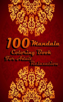 100 Mandala Coloring Book For Adult Relaxation