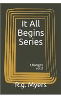 It All Begins Series