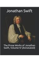 The Prose Works of Jonathan Swift, Volume IV (Annotated)