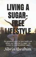 Living a Sugar-Free Lifestyle