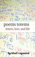 Poems Totems: Letters, Love, and Life