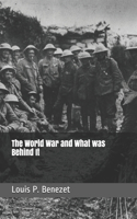 The World War and What was Behind It