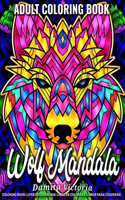 Wolf Mandala - Adult Coloring Book: A Fun Coloring Gift Book Featuring Stress Relieving Animal Designs Perfect Coloring Book for Adults Relaxation and Stress Relief