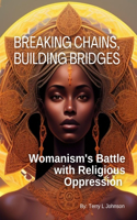 Breaking Chains, Building Bridges