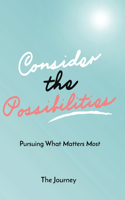 Consider the Possibilities- The Journey (Journal)