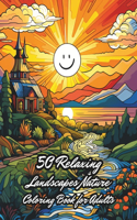 50 Relaxing Landscapes Nature Coloring Book for Adults: Enhancing Your Understanding Of Artistry and Composition