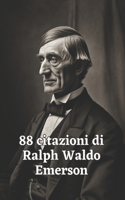 88 Citazioni di Ralph Waldo Emerson