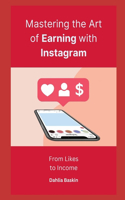 Mastering the Art of Earning with Instagram: From Likes to Income