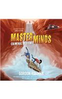 Masterminds: Criminal Destiny