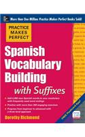 Practice Makes Perfect Spanish Vocabulary Building with Suffixes