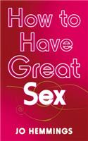 How to Have Great Sex