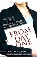 From Day One: Success Secrets for Starting Your Career
