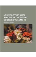 University of Iowa Studies in the Social Sciences Volume 10