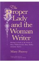 The Proper Lady and the Woman Writer – Ideology as Style in the Works of Mary Wollstonecraft, Mary Shelley, and Jane Austen