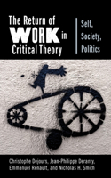 Return of Work in Critical Theory