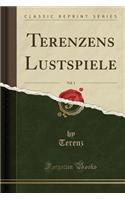 Terenzens Lustspiele, Vol. 1 (Classic Reprint)